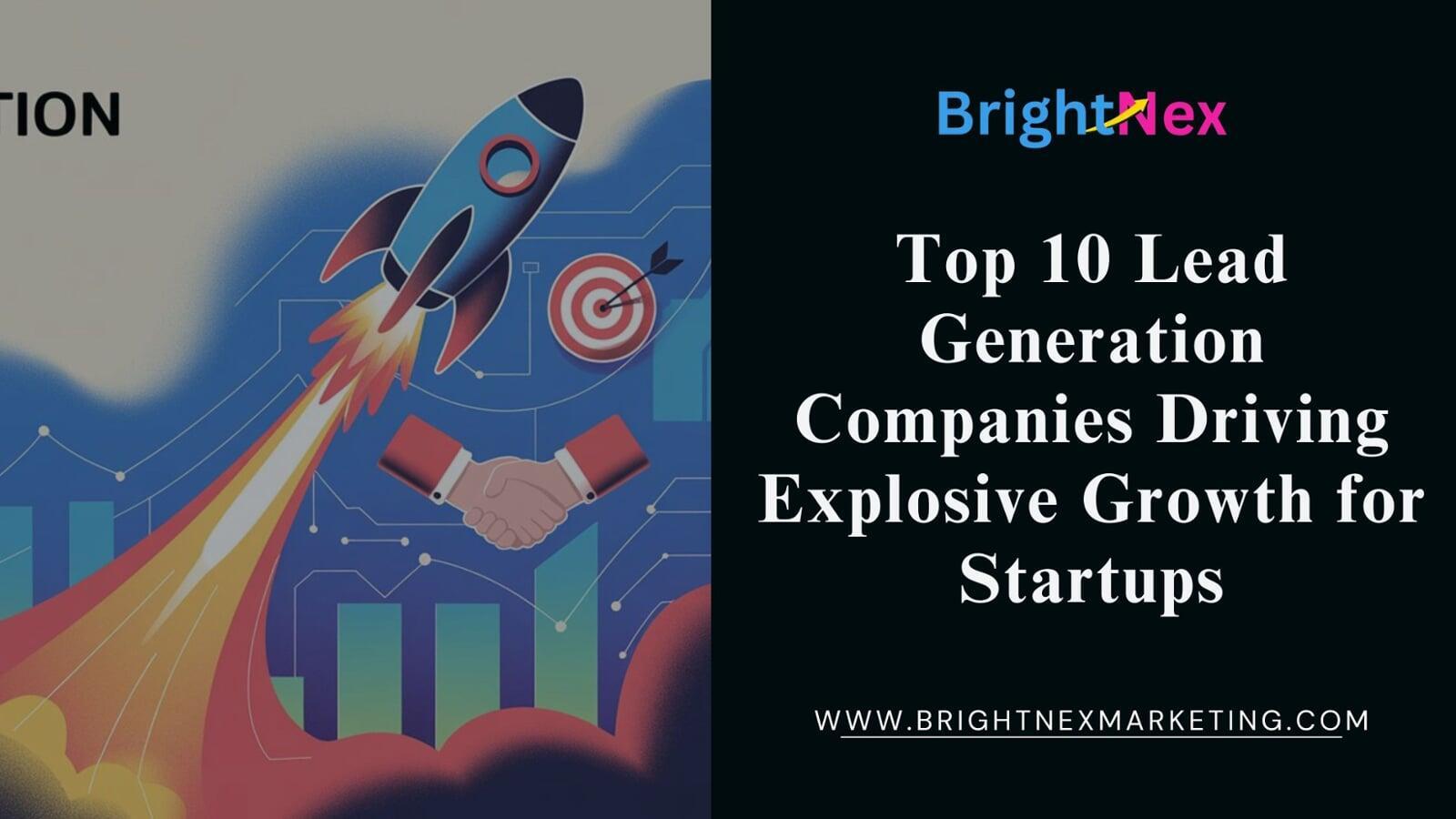 Top 10 Lead Generation Companies Driving Explosive Growth for Startups